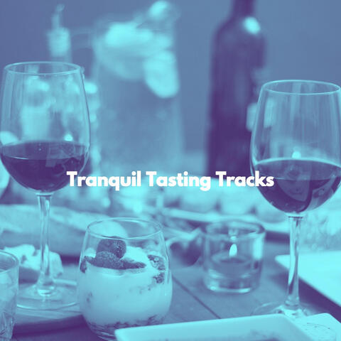 Tranquil Tasting Tracks