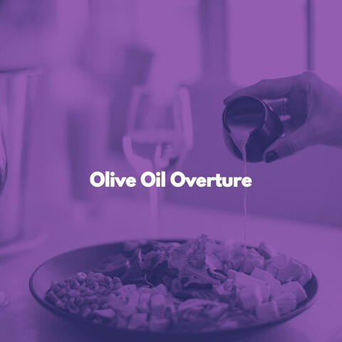 Olive Oil Overture