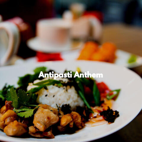 Antipasti Anthem