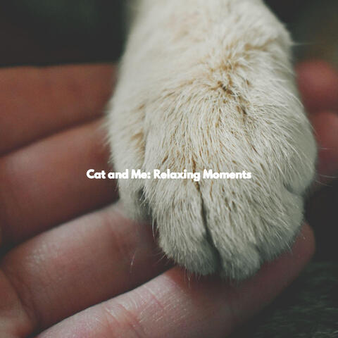 Cat and Me: Relaxing Moments