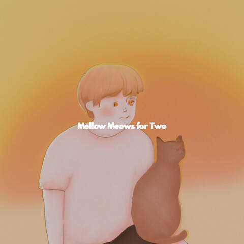 Mellow Meows for Two