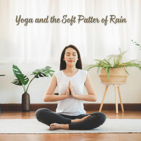 Yoga and the Soft Patter of Rain