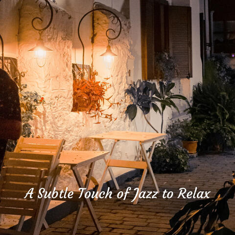 A Subtle Touch of Jazz to Relax