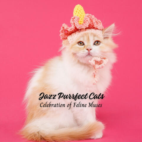 Jazz Purrfect Cats: Celebration of Feline Muses