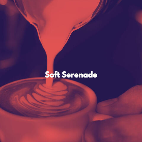 Soft Serenade