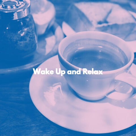 Wake Up and Relax