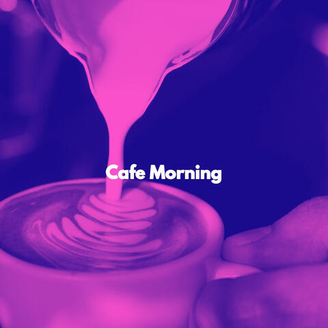Cafe Morning