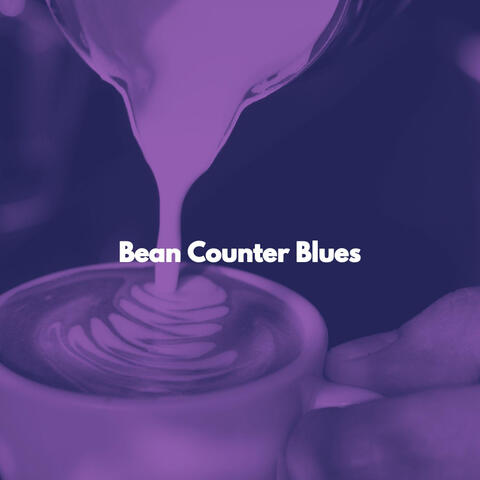 Bean Counter Blues