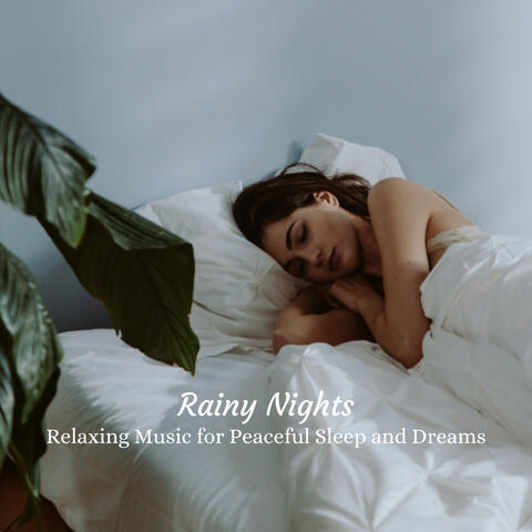 Rainy Nights: Relaxing Music for Peaceful Sleep and Dreams