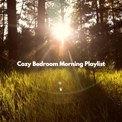 Cozy Bedroom Morning Playlist
