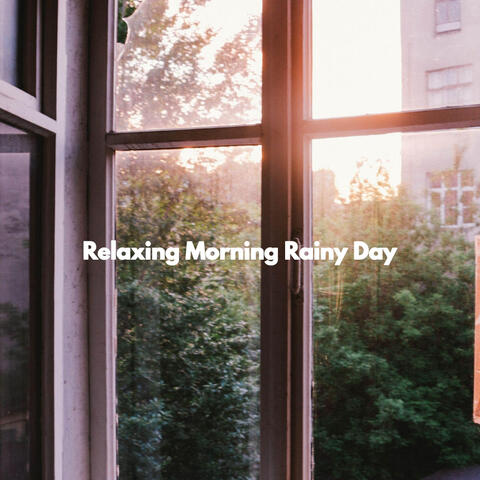 Relaxing Morning Rainy Day