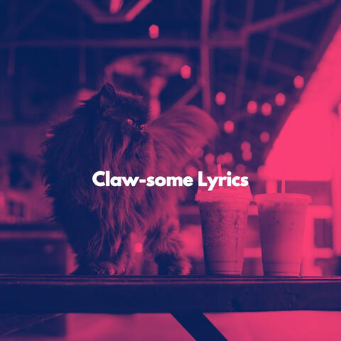 Claw-some Lyrics