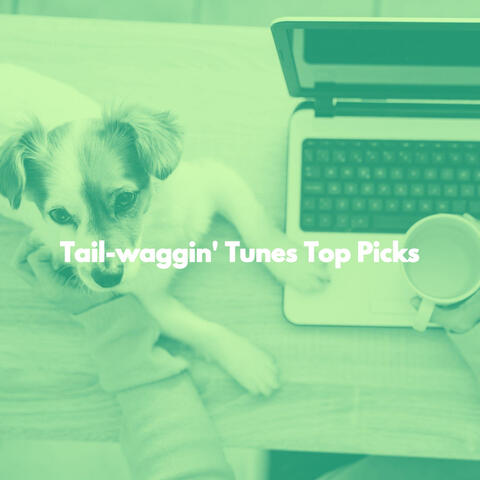 Tail-waggin' Tunes Top Picks