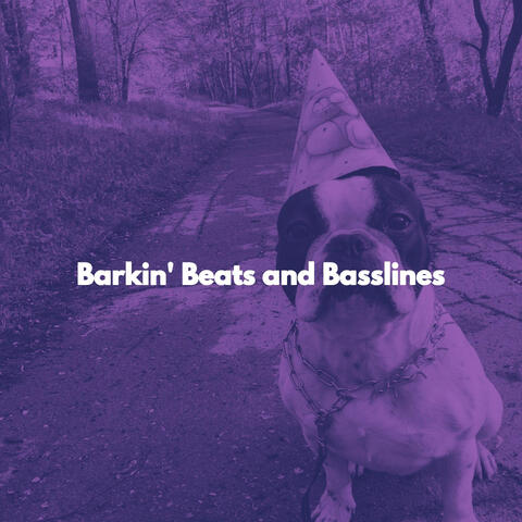 Barkin' Beats and Basslines