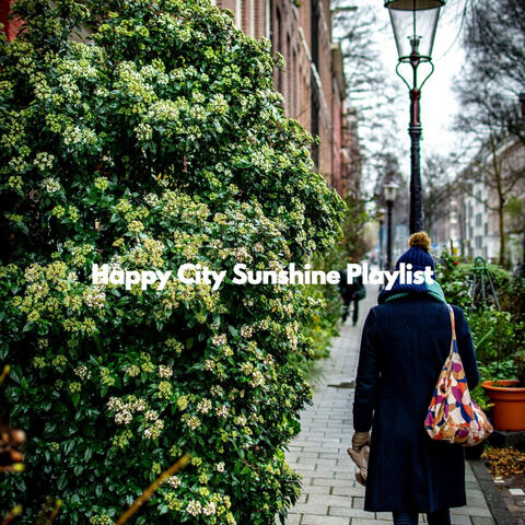 Happy City Sunshine Playlist