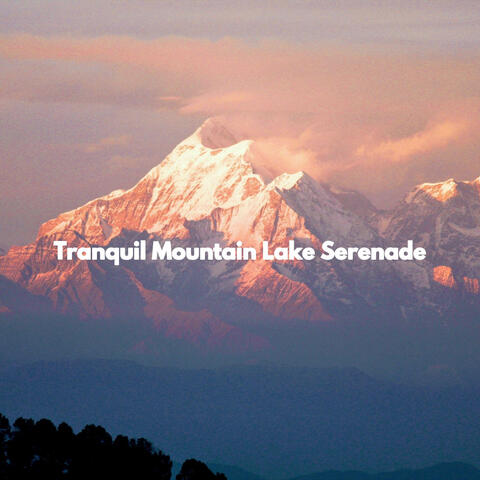 Tranquil Mountain Lake Serenade