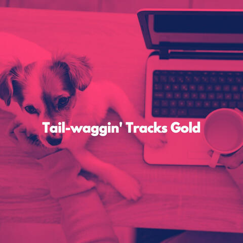 Tail-waggin' Tracks Gold