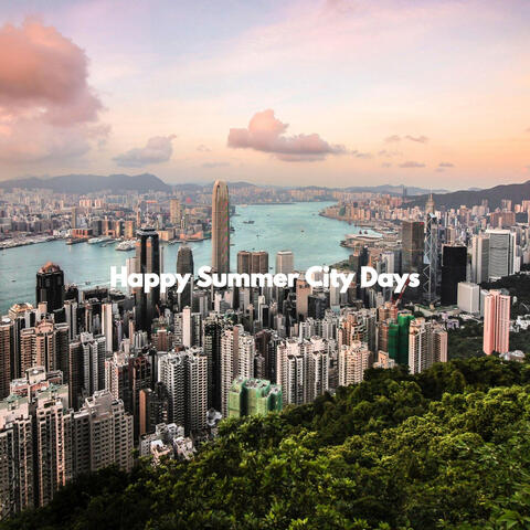 Happy Summer City Days
