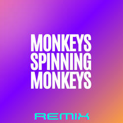 Monkeys Spinning Monkeys - Remix