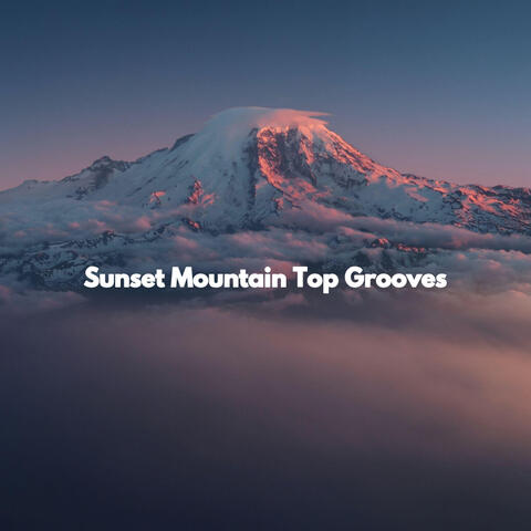 Sunset Mountain Top Grooves