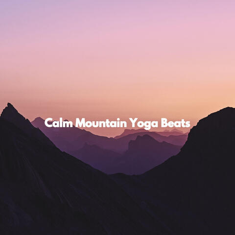 Calm Mountain Yoga Beats