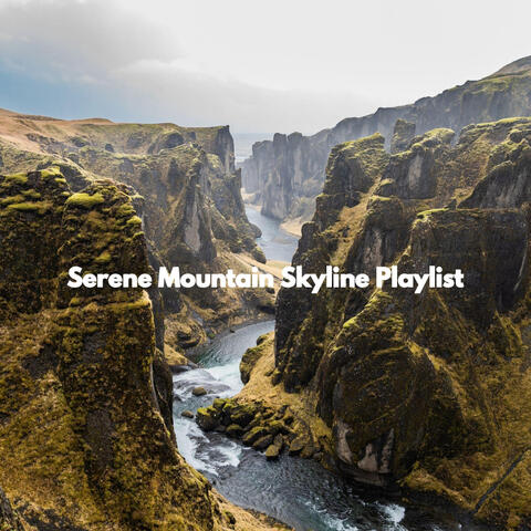 Serene Mountain Skyline Playlist