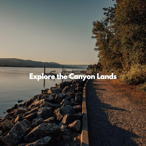 Explore the Canyon Lands