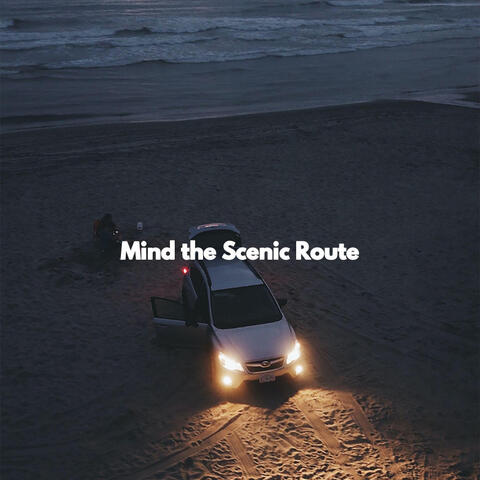 Mind the Scenic Route