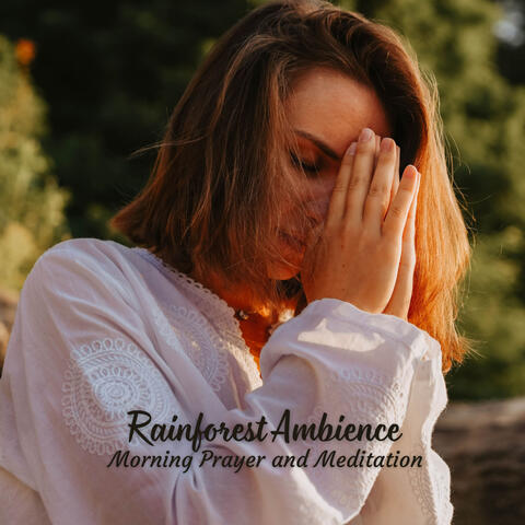 Rainforest Ambience: Morning Prayer and Meditation