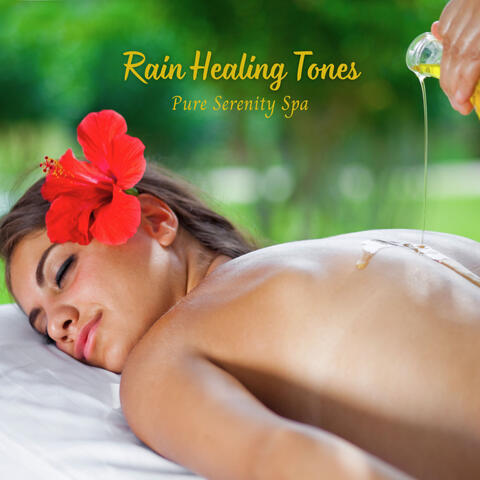 Rain Healing Tones: Pure Serenity Spa