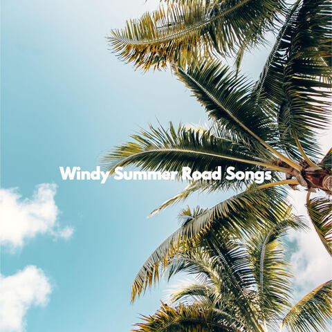 Windy Summer Road Songs