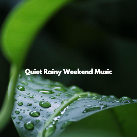 Quiet Rainy Weekend Music