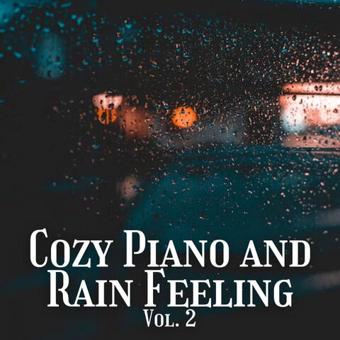 Cozy Piano and Rain Feeling Vol. 2