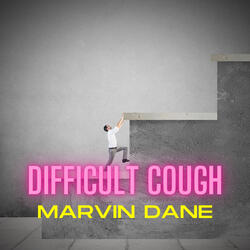 Difficult Cough
