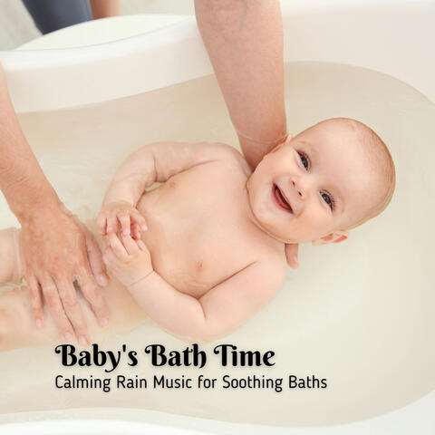 Baby's Bath Time: Calming Rain Music for Soothing Baths