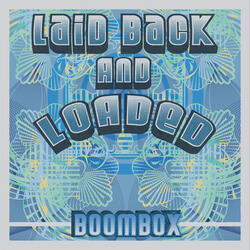 Laid Back and Loaded