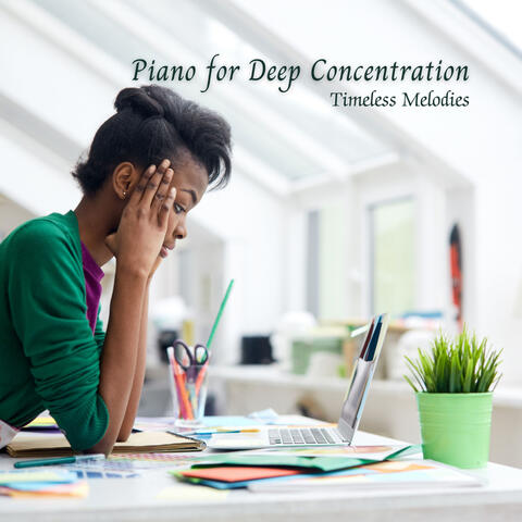 Piano for Deep Concentration: Timeless Melodies