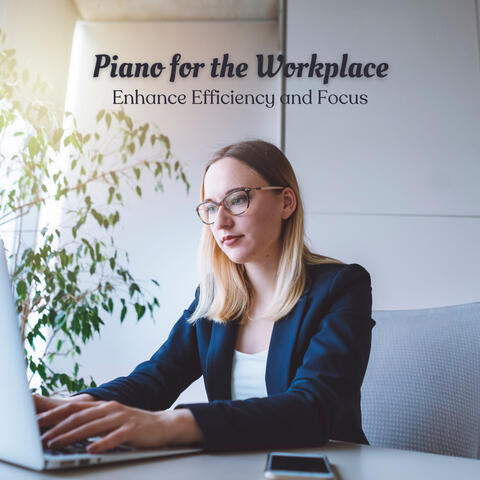 Piano for the Workplace: Enhance Efficiency and Focus