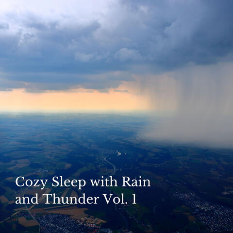 Cozy Sleep with Rain and Thunder Vol. 1