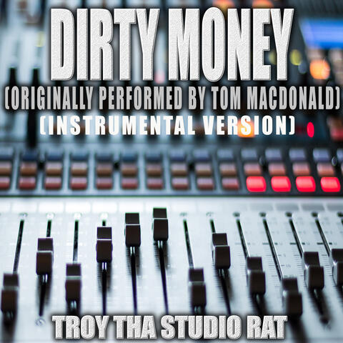 Dirty Money (Originally Performed by Tom MacDonald)