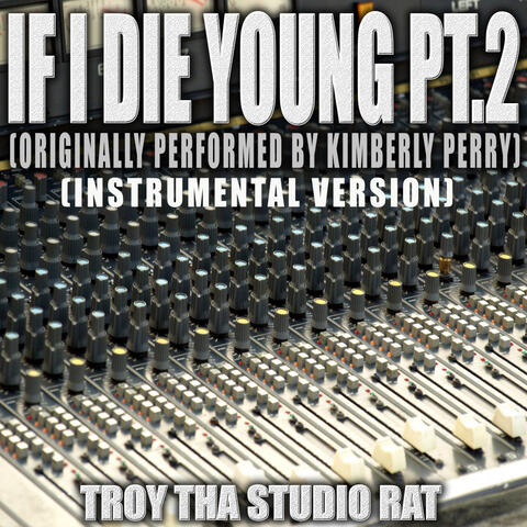If I Die Young Pt. 2 (Originally Performed by Kimberly Perry)