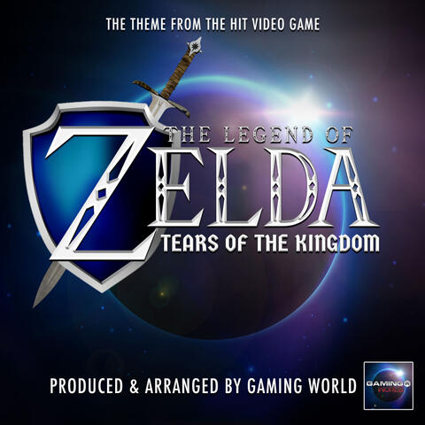 The Legend of Zelda: Tears Of The Kingdom Main Theme (From "The Legend Of Zelda: Tears Of The Kingdom")