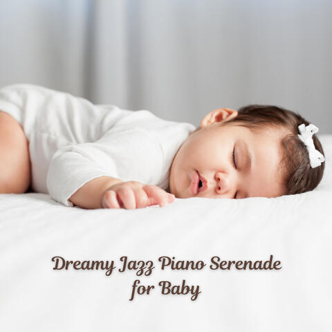 Dreamy Jazz Piano Serenade for Baby