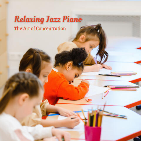 Relaxing Jazz Piano: The Art of Concentration