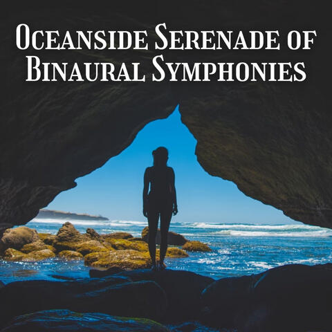 Oceanside Serenade of Binaural Symphonies