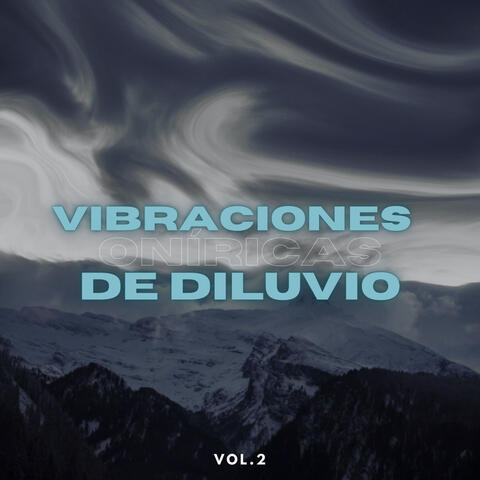 Vibraciones Oníricas De Diluvio Vol. 2