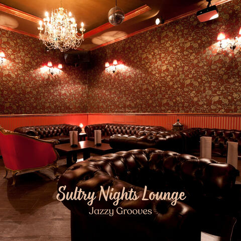 Sultry Nights Lounge: Jazzy Grooves