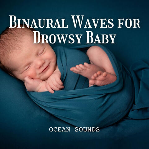 Ocean Sounds: Binaural Waves for Drowsy Baby