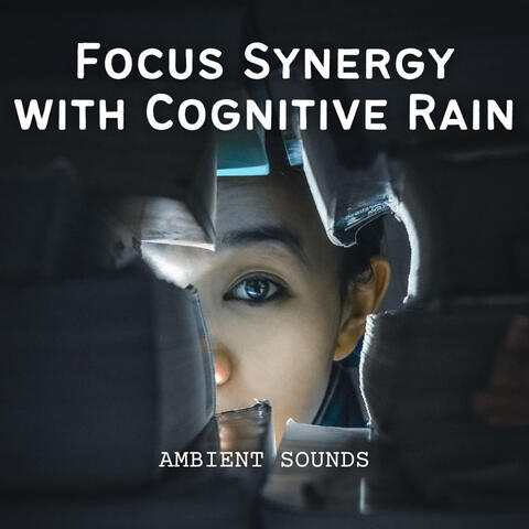 Ambient Sounds: Focus Synergy with Cognitive Rain