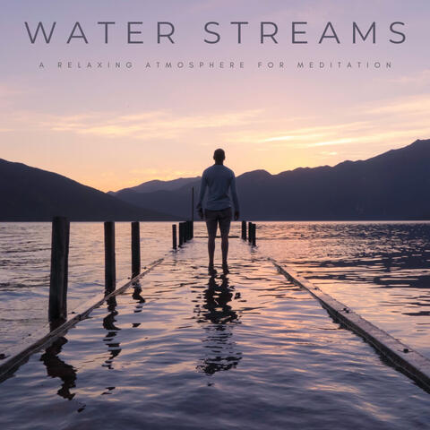Water Streams: A Relaxing Atmosphere For Meditation